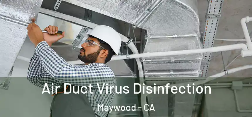  Air Duct Virus Disinfection Maywood - CA