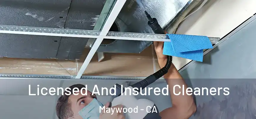 Licensed And Insured Cleaners Maywood - CA