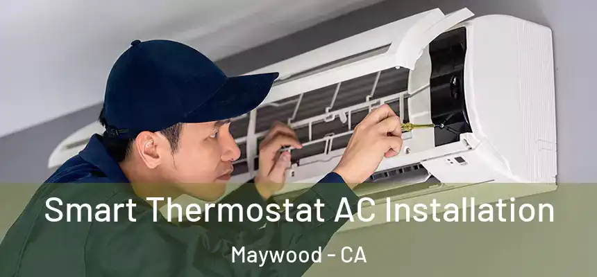 Smart Thermostat AC Installation Maywood - CA