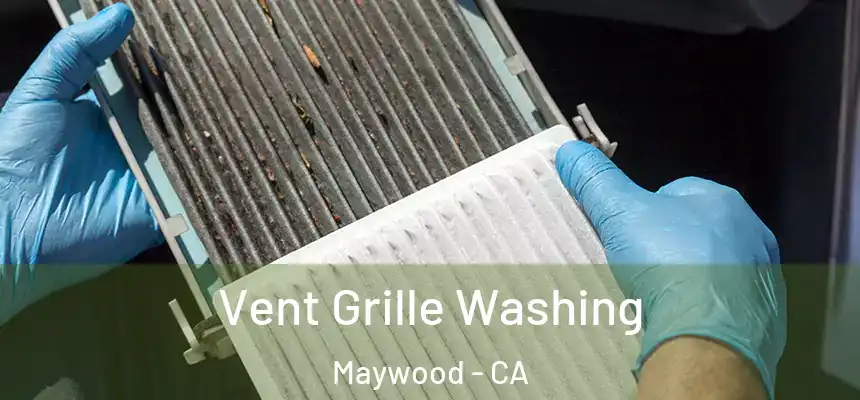  Vent Grille Washing Maywood - CA
